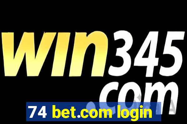 74 bet.com login